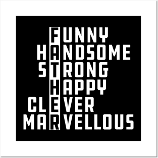 Father - Funny Handsome Strong Happy Clever Marvellous Posters and Art